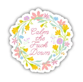 Calm the Fuck Down Sticker